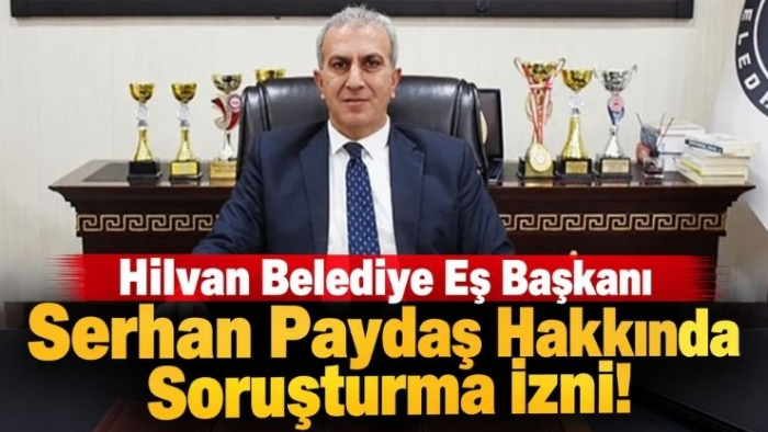 Serhan Paydaş Hakkında Soruşturma İzni!