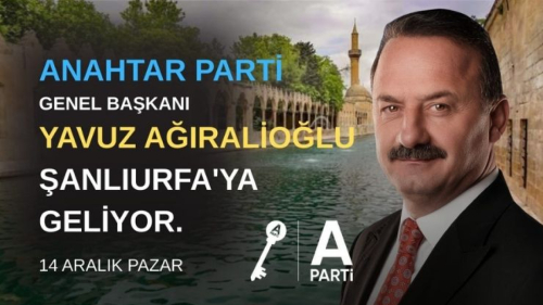 Anahtar Parti Lideri Şanlıurfa’ya Geliyor
